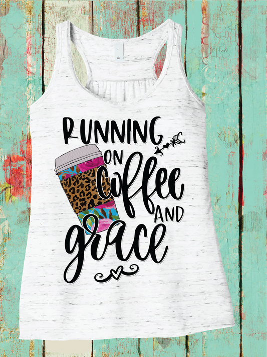 Running on Coffee and Grace Tee or Tank