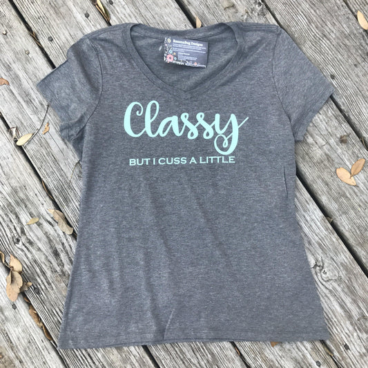 Classy But I Cuss a Little design on a vneck tee