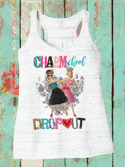Charm School Dropout Tee or Tank