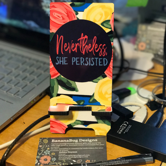 Nevertheless She Persisted Phone Stand