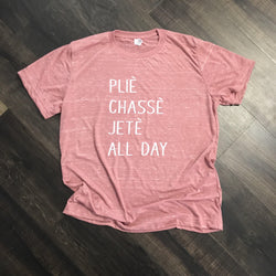 Plie’, Chasse’, Jete’ All Day Unisex Tee