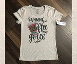 Running on Coffee and Grace Tee or Tank